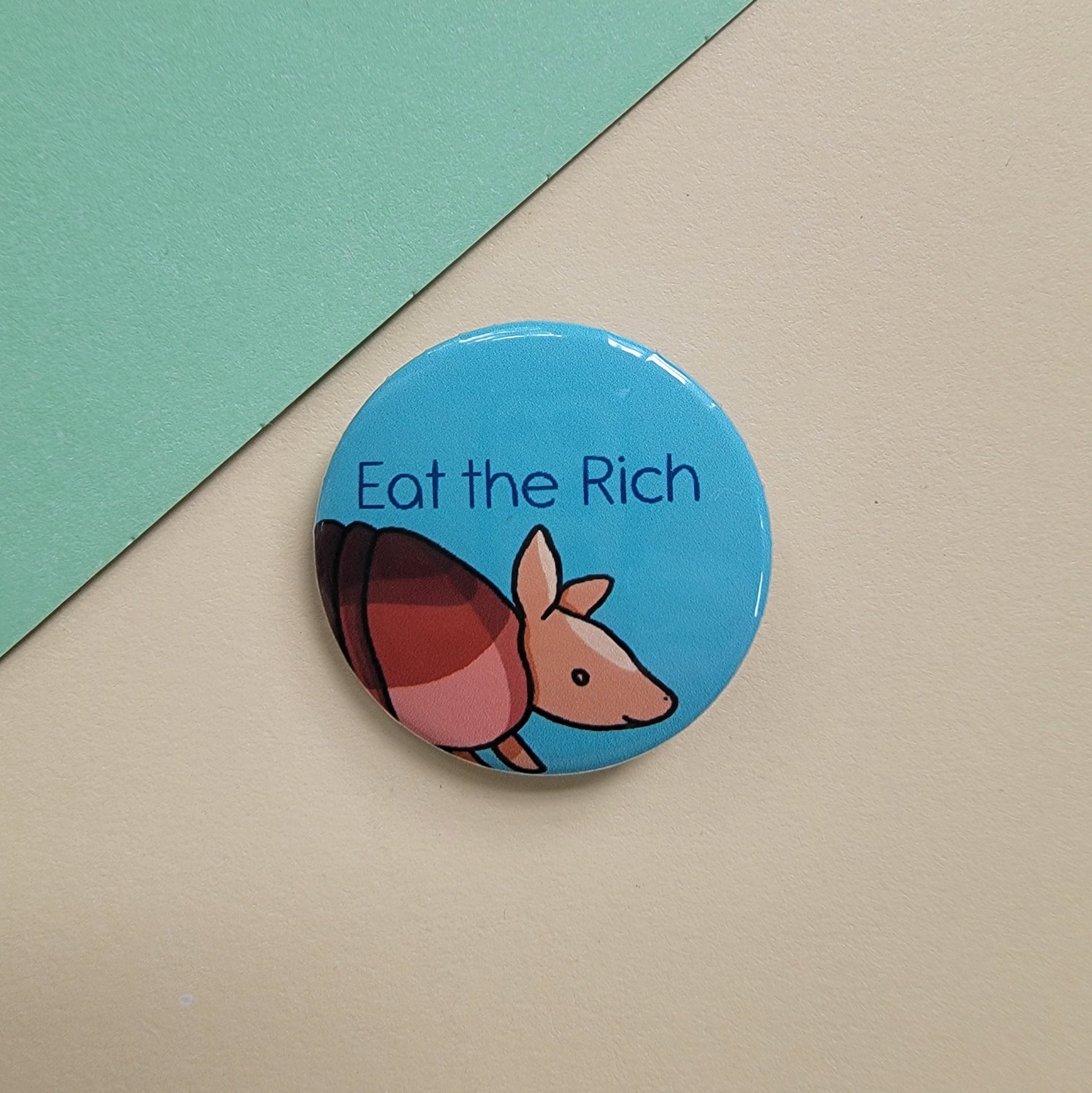 Eat the Rich Armadillo 1.25 in Button